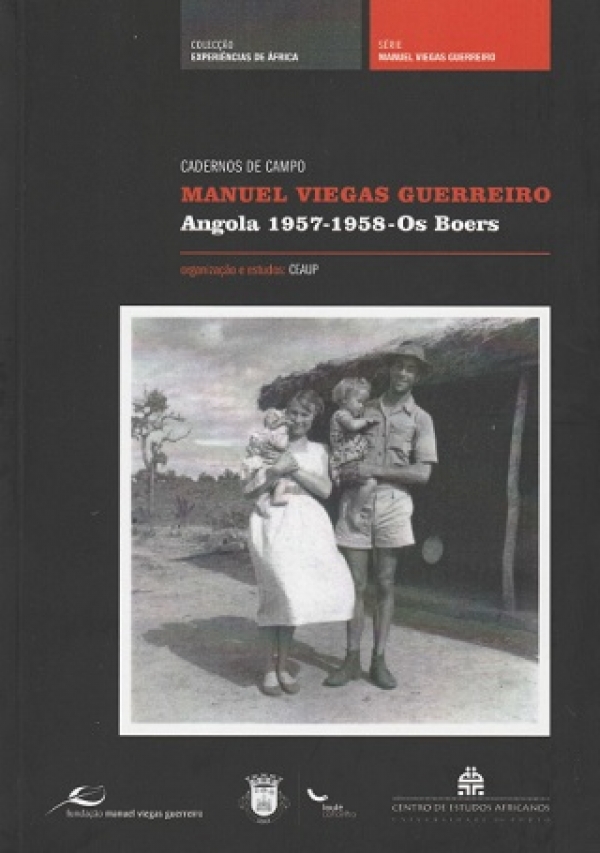 J&aacute; se encontra dispon&iacute;vel o n&ordm; 7 da Cole&ccedil;&atilde;o Experi&ecirc;ncias de &Aacute;frica - Manuel Viegas Guerreiro - Angola 1957 - 1958 - Os Boers