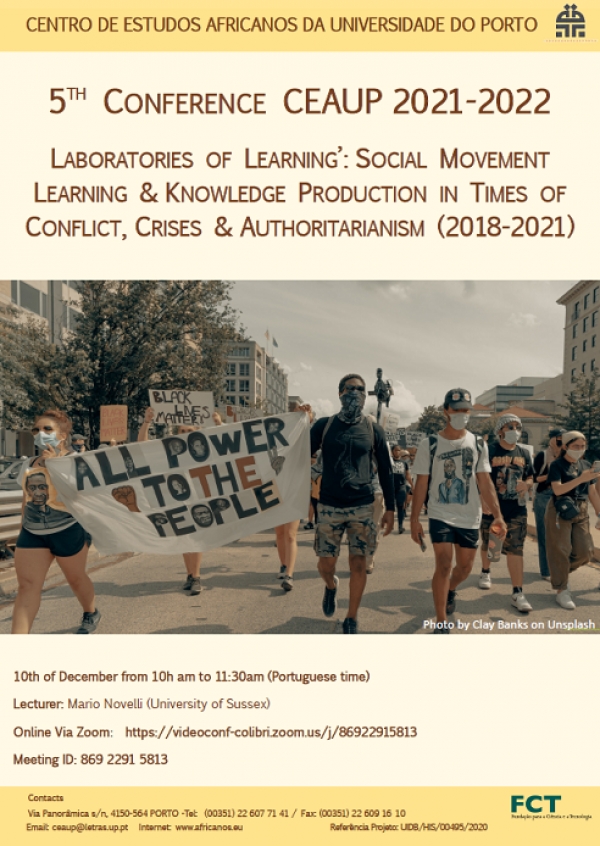 5&ordf; Confer&ecirc;ncia CEAUP 2021-2022: LABORATORIES OF LEARNING&rsquo;: SOCIAL MOVEMENT LEARNING &amp; KNOWLEDGE PRODUCTION IN TIMES OF CONFLICT, CRISES &amp; AUTHORITARIANISM (2018-2021)