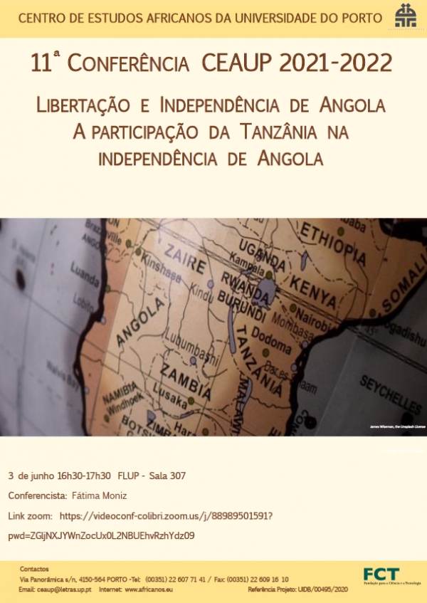 11&ordm; Conference CEAUP 2021-2022: Liberta&ccedil;&atilde;o e independ&ecirc;ncia de Angola - A participa&ccedil;&atilde;o da Tanz&acirc;nia na independ&ecirc;ncia de Angola