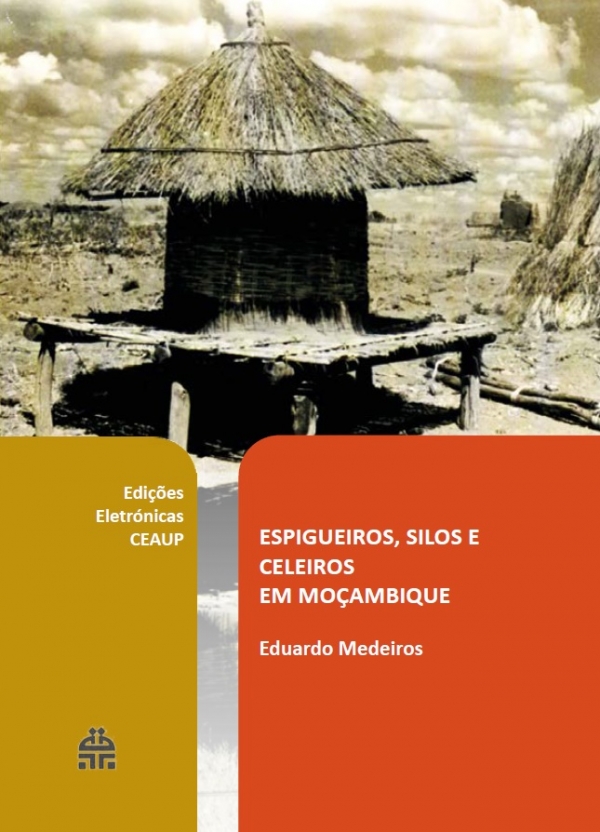 J&aacute; se encontra dispon&iacute;vel o e-book: Espigueiros, Silos e Celeiros em Mo&ccedil;ambique.