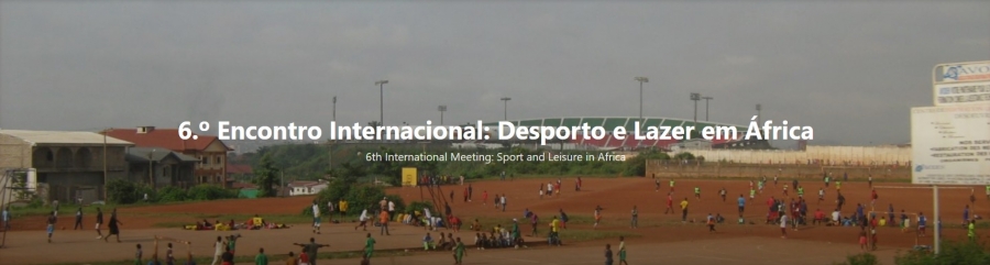 VI International Meeting on Sport and Leisure in Africa