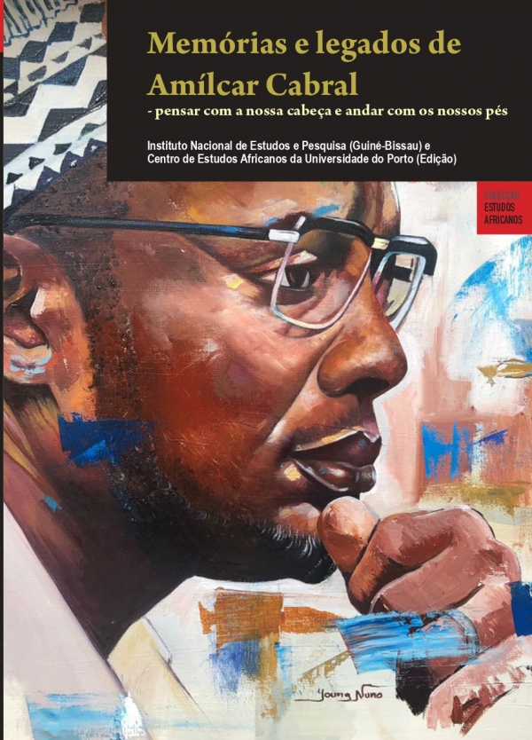 Coleção Estudos Africanos: Memórias e legados de Amílcar Cabral - pensar com nossa cabeça e andar com os nossos pés.